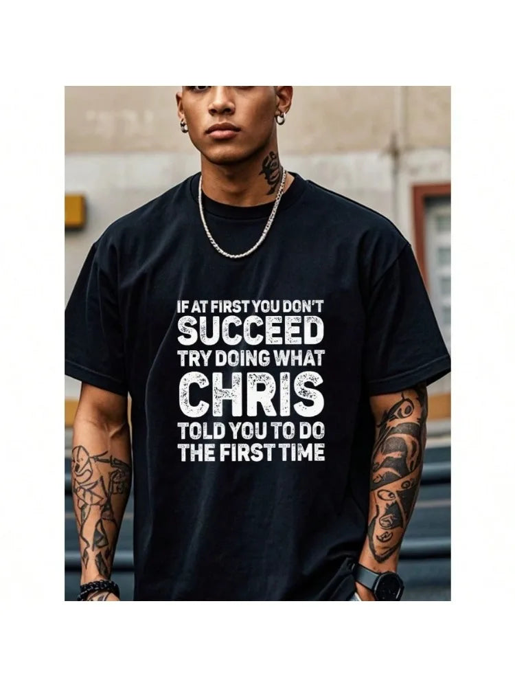 IF AT FIRST YOU DON'T SUCCEED TRY DOING WHAT Crew Neck Casual T-Shirt Men's T-Shirts Black