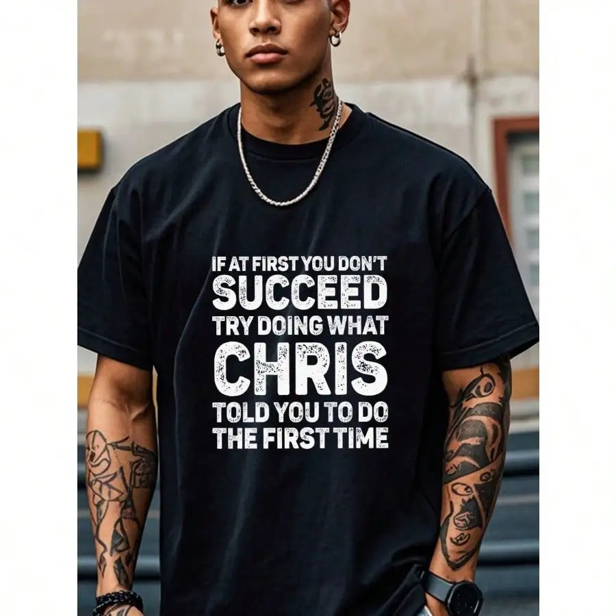 IF AT FIRST YOU DON'T SUCCEED TRY DOING WHAT Crew Neck Casual T-Shirt Men's T-Shirts Black